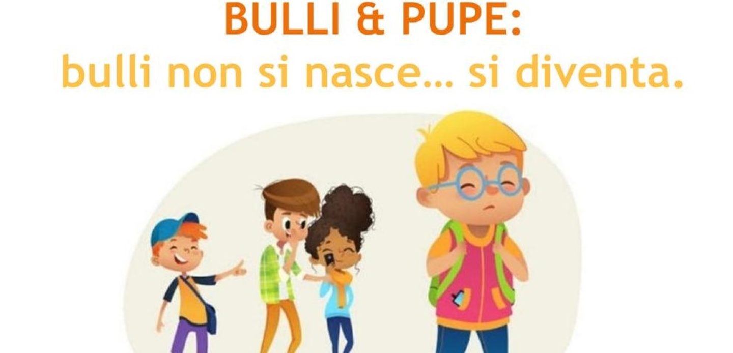 Immagine di Bulli&pupe: bulli non si nasce…..si diventa 