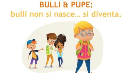 Immagine di Bulli&pupe: bulli non si nasce…..si diventa